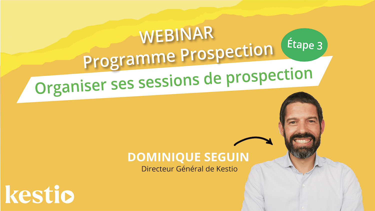 Étape 3 : Sessions de prospection